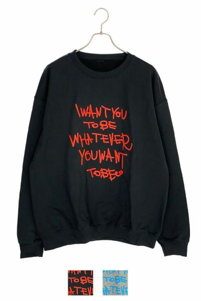 SYU.HOMME FEMM(シュウ オム フェム)Souvenir Sweat Shirts I WANT YOU TO BE WHATEVER YOU WANT TO BE スーヴェニアスウェットシャツ PF21AW-03