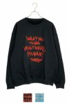 SYU.HOMME FEMM(シュウ オム フェム)Souvenir Sweat Shirts I WANT YOU TO BE WHATEVER YOU WANT TO BE スーヴェニアスウェットシャツ PF21AW-03